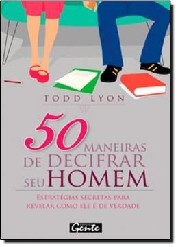 Imagem de 50 MANEIRAS DE DECIFRAR SEU HOMEM