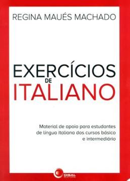 Imagem de EXERCICIOS DE ITALIANO - MATERIAL DE APOIO PARA ESTUDANTES DE LINGUA ITALIANA DOS CURSOS BASICO E INTERMEDIO