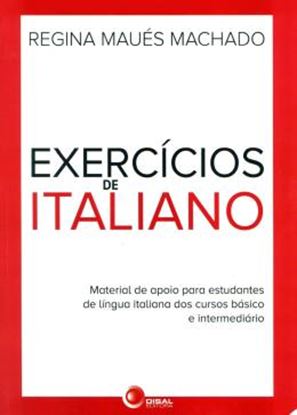 Imagem de EXERCICIOS DE ITALIANO - MATERIAL DE APOIO PARA ESTUDANTES DE LINGUA ITALIANA DOS CURSOS BASICO E INTERMEDIO