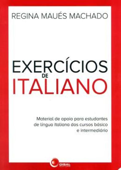 Picture of EXERCICIOS DE ITALIANO - MATERIAL DE APOIO PARA ESTUDANTES DE LINGUA ITALIANA DOS CURSOS BASICO E INTERMEDIO