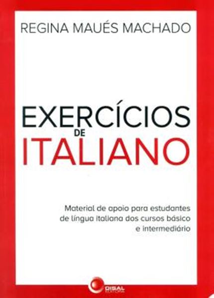Picture of EXERCICIOS DE ITALIANO - MATERIAL DE APOIO PARA ESTUDANTES DE LINGUA ITALIANA DOS CURSOS BASICO E INTERMEDIO