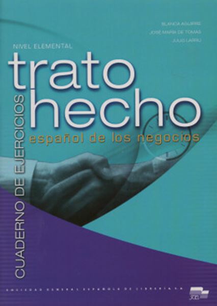 Picture of TRATO HECHO - ESPANOL DE LOS NEGOCIOS - CUADERNO DE EJERCICIOS - ELEMENTAL 