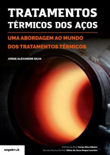 Picture of TRATAMENTOS TERMICOS DOS ACOS UMA ABORDAGEM AO MUNDO DOS TRATAMENTOS TERMICOS