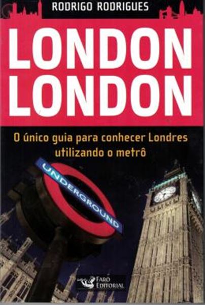 Picture of LONDON LONDON - O UNICO GUIA PARA CONHECER LONDRES UTILIZANDO O METRO