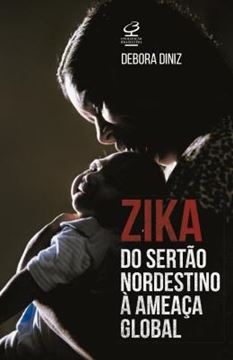 Imagem de ZICA - DO SERTAO NORDESTINO A AMEACA GLOBAL