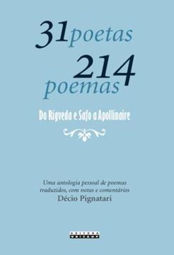 Imagem de 31 POETAS 214 POEMAS - DO RIGVEDA E SAFO A APOLLINAIRE - 2ª ED