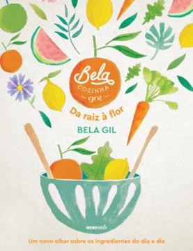 Imagem de BELA COZINHA - DA RAIZ A FLOR