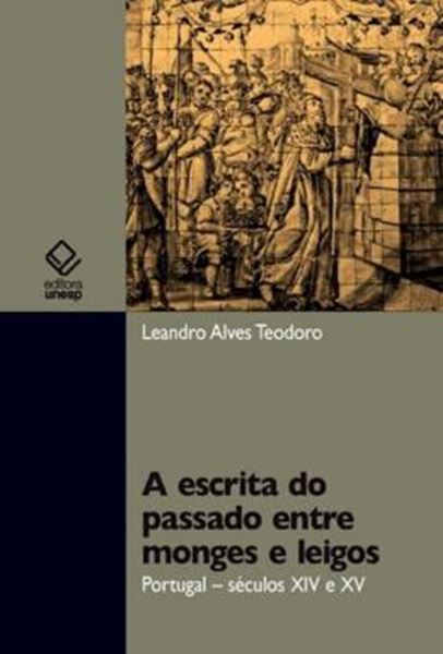 Picture of A ESCRITA DO PASSADO ENTRE MONGES E LEIGOS