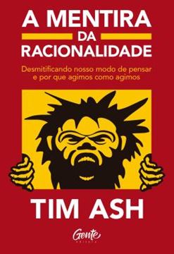 Imagem de A MENTIRA DA RACIONALIDADE