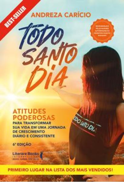 Picture of TODO SANTO DIA - ATITUDES PODEROSAS PARA TRANSFORMAR SUA VIDA EM UMA JORNADA DE CRESCIMENTO DIARIO E CONSISTENTE - 6ª ED
