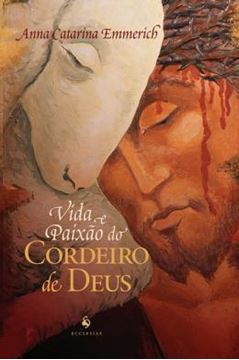 Imagem de VIDA E PAIXAO DO CORDEIRO DE DEUS