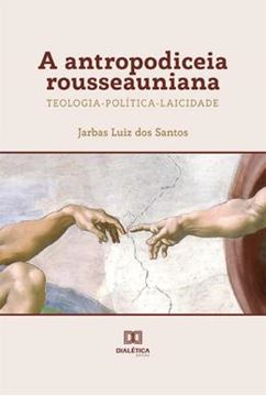 Imagem de A ANTROPODICEIA ROUSSEAUNIANA