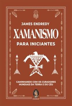Imagem de XAMANISMO PARA INICIANTES - CAMINHADO COM OS CURADORES MUNDIAIS DA TERRA E DO CEU