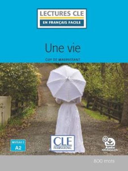 Picture of UNE VIE - NIVEAU A2 - LIVRE + AUDIO TELECHARGEABLE - 2EME ED.
