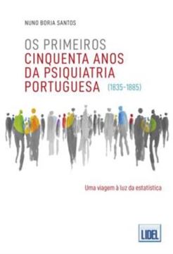 Imagem de  PRIMEIROS CINQUENTA ANOS DA PSIQUIATRIA PORTUGUESA, OS