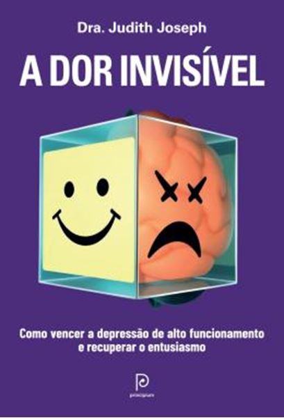 Picture of A DOR INVISIVEL - COMO VENCER A DEPRESSAO DE ALTO FUNCIONAMENTO E RECUPERAR O ENTUSIASMO